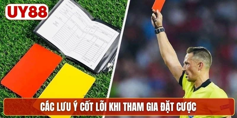 Các lưu ý cốt lõi khi tham gia đặt cược
