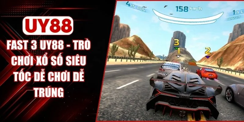 Fast 3 UY88 - Trò Chơi Xổ Số Siêu Tốc Dễ Chơi Dễ Trúng