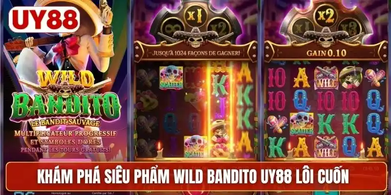 Khám phá siêu phẩm wild bandito UY88 lôi cuốn